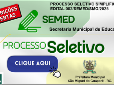 PROCESSO SELETIVO SIMPLIFICADO – EDITAL Nº 002/SEMED/SMG/2025